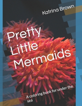 Paperback Pretty Little Mermaids: A coloring book for under the sea Book