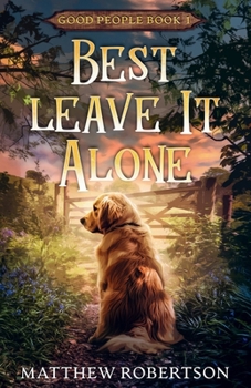 Paperback Best Leave It Alone: A Good People Cozy Mystery, Book 1 Book