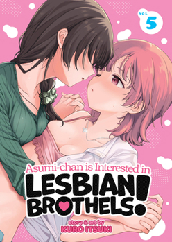Paperback Asumi-Chan Is Interested in Lesbian Brothels! Vol. 5 Book