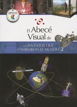 Paperback El Abece Visual de los Inventos Que Cambiaron el Mundo 2 = The Illustrated Basics of Inventions That Changed the World 2 [Spanish] Book