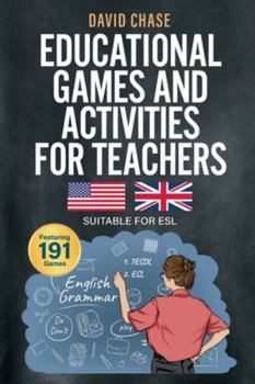 Paperback Educational Games and Activities for Teachers: 191 Low-Preparation Exercises Suitable for ESL Book