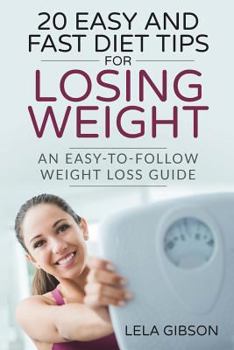 Paperback 20 Easy And Fast Diet Tips For Losing Weight: An Easy-To-Follow Weight Loss Guide Book