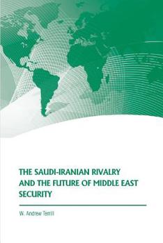 Paperback The Saudi-Iranian Rivalry and the Future of Middle East Security Book