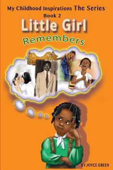 Paperback My Childhood Inspirations The Series: Little Girl Remembers Book