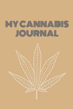 Paperback My Cannabis Journal: Cannabis Review Notebook Planner- 150 PAGES-6X9 INCHES- Book