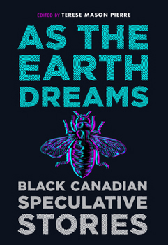 Paperback As the Earth Dreams: Black Canadian Speculative Stories Book