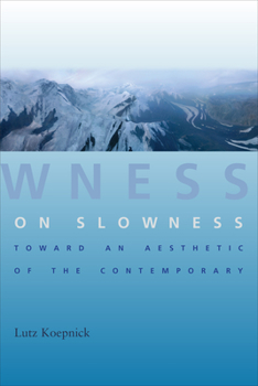 Electronics On Slowness: Toward an Aesthetic of the Contemporary Book