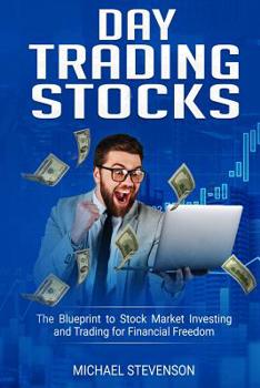 Paperback Day Trading Stock: The Blueprint to Stock Market Investing and Trading for Financial Freedom Book