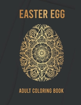 Paperback Easter Egg Coloring Book for Adults: Beautiful Collection of 50 Unique Easter Egg Designs with Mandala Patterns Designs to Express Your Creativity and Book