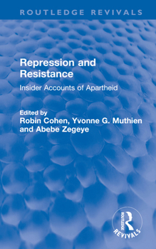 Hardcover Repression and Resistance: Insider Accounts of Apartheid Book