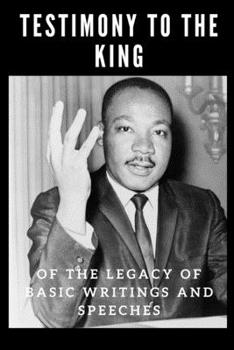 Paperback Testimony to the king of the legacy of basic writings and speeches Book