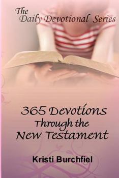 Paperback The Daily Devotional Series: 365 Devotions Through the New Testament Book