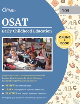 Paperback OSAT Early Childhood Education (105) Study Guide: Comprehensive Review with Practice Test Questions for the Certification Examinations for Oklahoma Ed Book