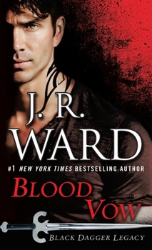 Blood Vow - Book #2 of the Black Dagger Legacy