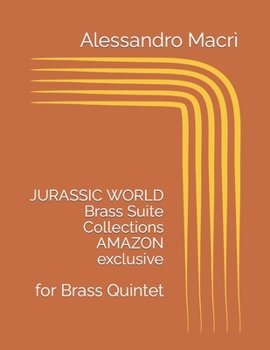 Paperback JURASSIC WORLD Brass Suite Collections AMAZON exclusive: for Brass Quintet Book