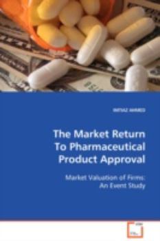 Paperback The Market Return To Pharmaceutical Product Approval Book