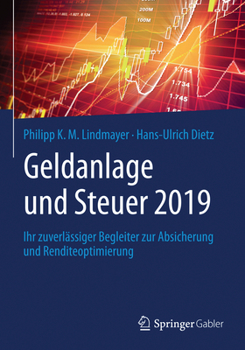 Geldanlage und Steuer 2019: Ihr zuverlässiger Begleiter zur Absicherung und Renditeoptimierung (Gabler Geldanlage u. Steuern)