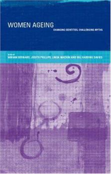 Paperback Women Ageing: Changing Identities, Challenging Myths Book