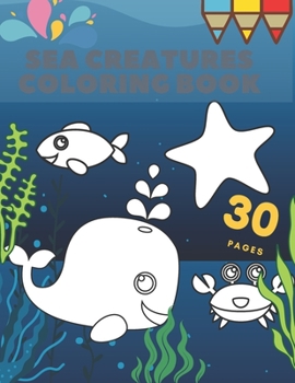 Paperback Sea Creatures Coloring Book: Animals Ocean Adventure For Kids Book