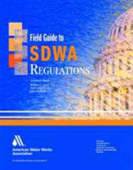 Paperback Field Guide to Safe Drinking Water ACT (Sdwa) Regulations Book
