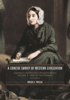 Paperback Concise Survey of Western Civilization: Supremacies and Diversities throughout History, 1500 to the Present Book