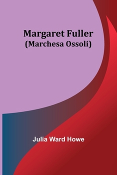 Margaret Fuller (Marchesa Ossoli) (Marchesa Ossoli)