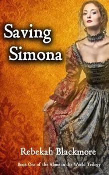 Saving Simona - Book #1 of the Alone in The World Trilogy