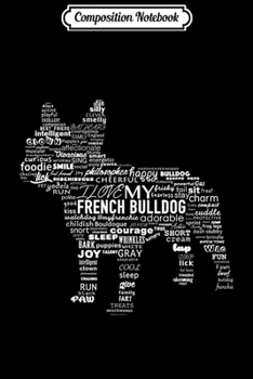 Composition Notebook: French Bulldog Words Ways To Describe My Frenchie Journal/Notebook Blank Lined Ruled 6x9 100 Pages