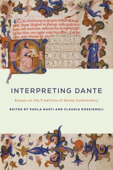 Interpreting Dante: Essays on the Traditions of Dante Commentary - Book  of the William and Katherine Devers Series in Dante and Medieval Italian Literature