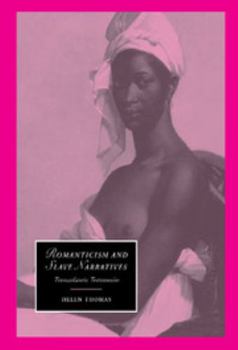 Hardcover Romanticism and Slave Narratives: Transatlantic Testimonies Book