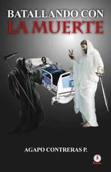 Paperback Batallando con la muerte (Spanish Edition) [Spanish] Book