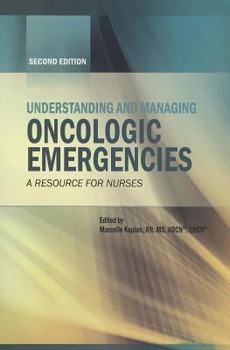 Understanding and Managing Oncologic Emergencies: A Resource for Nurses