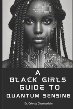 Paperback A Black Girls Guide to Quantum Sensing Book