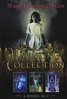 Hardcover A Haunting Collection by Mary Downing Hahn: Deep and Dark and Dangerous, All the Lovely Bad Ones, and Wait Till Helen Comes Book