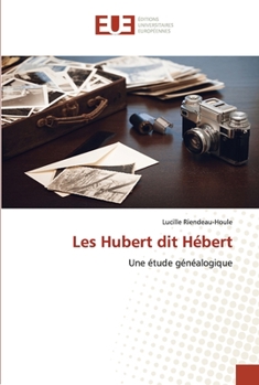 Paperback Les Hubert dit Hébert [French] Book