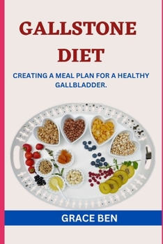 Paperback Gallstone Diet: Creating a Meal Plan for a Healthy Gallbladder Book