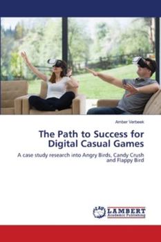 Paperback The Path to Success for Digital Casual Games Book