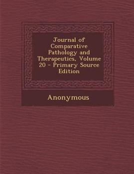 Paperback Journal of Comparative Pathology and Therapeutics, Volume 20 Book