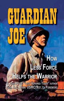 Paperback Guardian Joe: How Less Force Helps the Warrior Book
