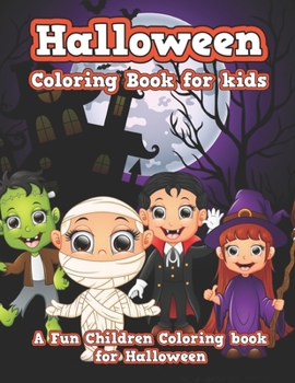 Paperback Halloween coloring book for kids: Fun Children Coloring book for Halloween. Gift for Boys and Girls. Cute Halloween Designs for Toddlers and Kids. Book