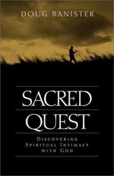 Hardcover Sacred Quest: Discovering Spiritual Intimacy with God Book