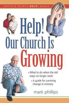 Paperback Help! Our Church Is Growing: What to Do When the Old Ways No Longer Work Book