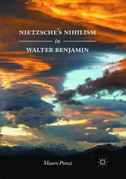 Paperback Nietzsche's Nihilism in Walter Benjamin Book