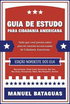 Paperback Guia de Estudo para Cidadania Americana: Edição Nordeste dos EUA [Portuguese] Book