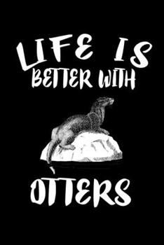 Paperback Life Is Better With Otters: Animal Nature Collection Book