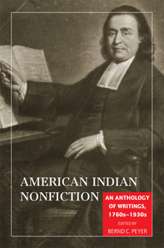 Paperback American Indian Nonfiction: An Anthology of Writings, 1760s-1930s Book