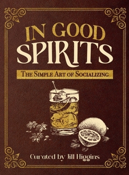 In Good Spirits: The Simple Art of Socializing