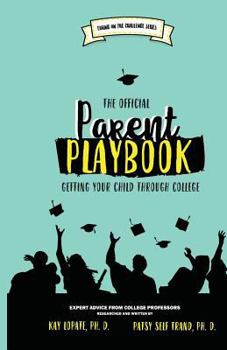 Paperback The Official Parent Playbook: Getting Your Child Through College Book