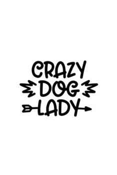 Crazy Dog Lady: Blank Lined Journal Notebook Great For Writing Thoughts, Lists, Plans, Use As A Planner, And Journaling