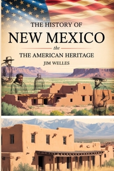 The History of New Mexico: The American Heritage